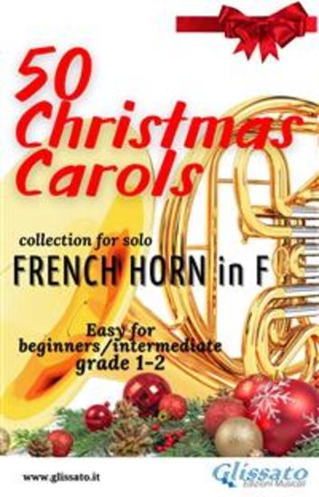 50 Christmas Carols for solo French Horn in F - Easy for Beginners Intermediate - cover