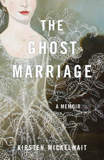 The Ghost Marriage - A Memoir - cover