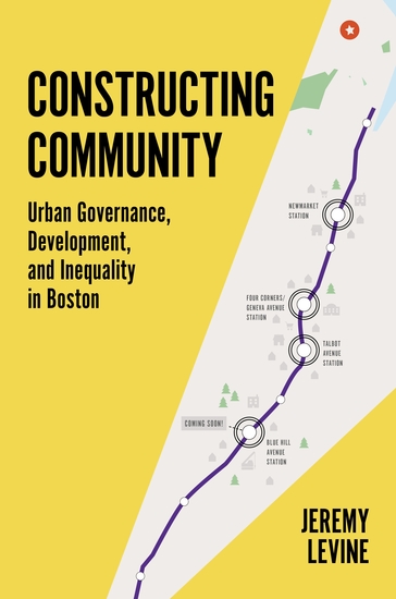Constructing Community - Urban Governance Development and Inequality in Boston - cover