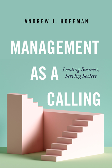 Management as a Calling - Leading Business Serving Society - cover