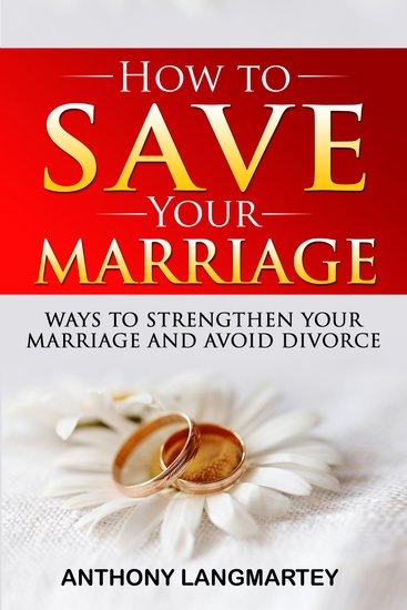 How to Save Your Marriage - Ways to Strengthen Your Marriage and Avoid Divorce - cover