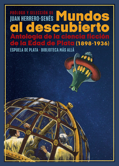 Mundos al descubierto - Antología de la ciencia ficción de la Edad de Plata (1898-1936) - cover