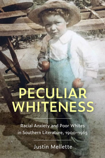 Peculiar Whiteness - Racial Anxiety and Poor Whites in Southern Literature 1900-1965 - cover