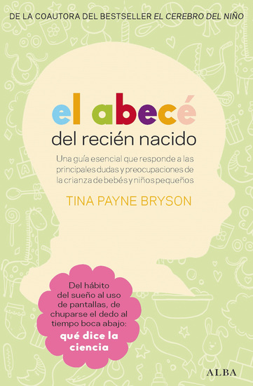 El abecé del recién nacido - Una guía esencial que responde a las principales dudas y preocupaciones de la crianza de bebés y niños pequeños - cover