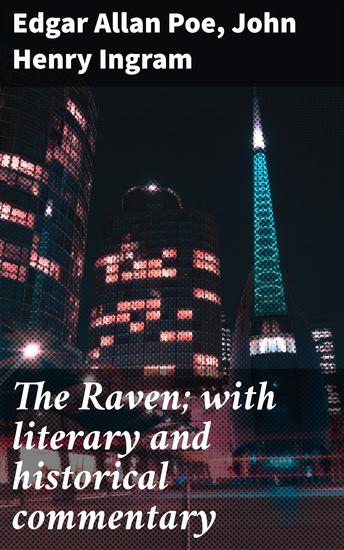 The Raven; with literary and historical commentary - cover