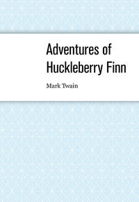 Adventures of Huckleberry Finn