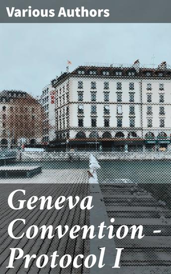 Geneva Convention — Protocol I - cover