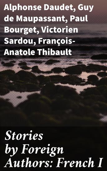 Stories by Foreign Authors: French I - cover