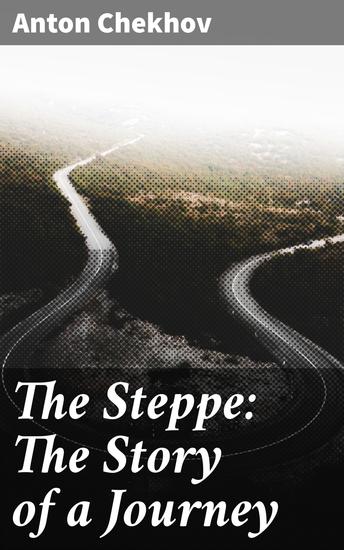 The Steppe: The Story of a Journey - cover