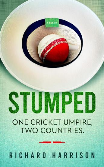 Stumped - One Cricket Umpire Two Countries A Memoir - cover