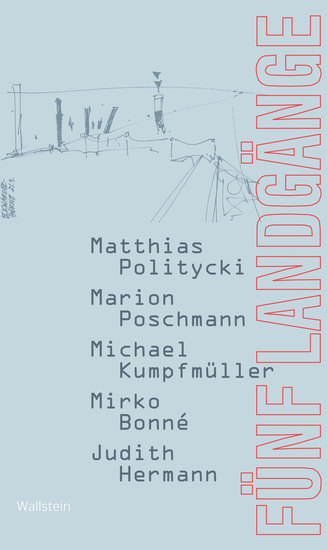 Fünf Landgänge - Matthias Politycki Marion Poschmann Michael Kumpfmüller Mirko Bonné Judith Hermann - cover