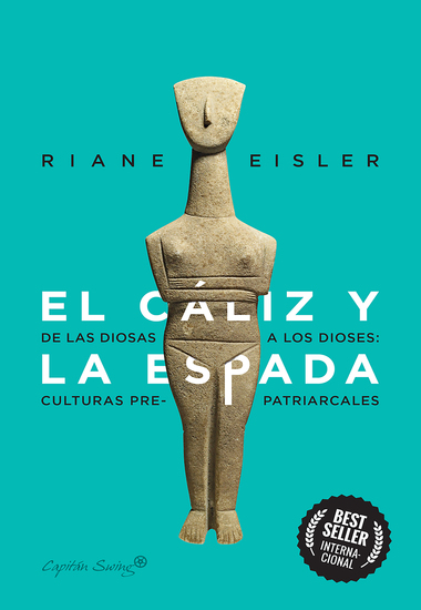 El cáliz y la espada - De las diosas a los dioses: culturas pre-patriarcales - cover