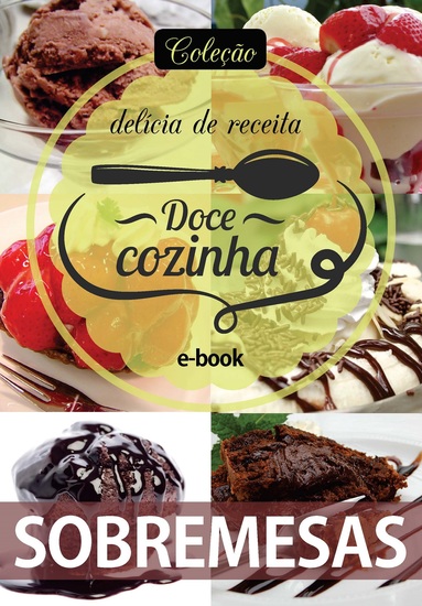 Coleção Doce Cozinha Ed 08 - Sobremesas - cover