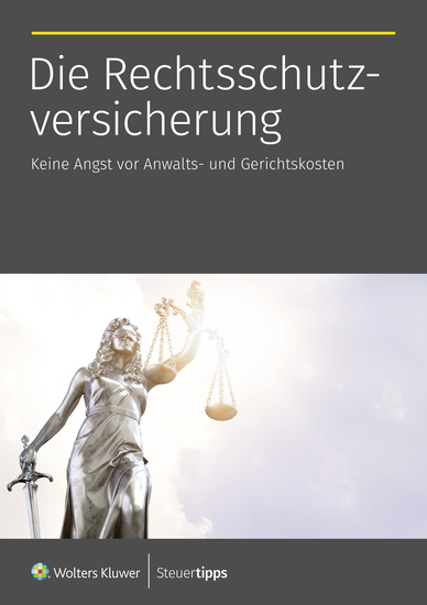 Die Rechtsschutzversicherung - Keine Angst vor Anwalts- und Gerichtskosten - cover