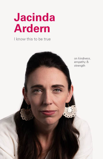 I Know This to Be True: Jacinda Ardern - cover