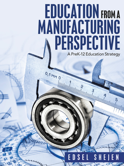 Education from a Manufacturing Perspective - A Prek-12 Education Strategy - cover