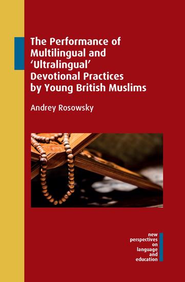 The Performance of Multilingual and Ultralingual Devotional Practices by Young British Muslims - cover