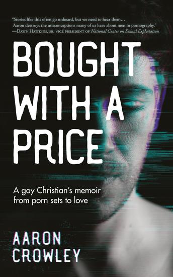 Bought with a Price - A Gay Christian's Memoir from Porn Sets to Love - cover