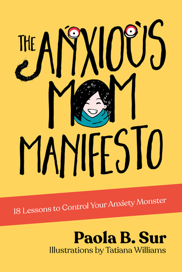 The Anxious Mom Manifesto - 18 Lessons to Control Your Anxiety Monster - cover