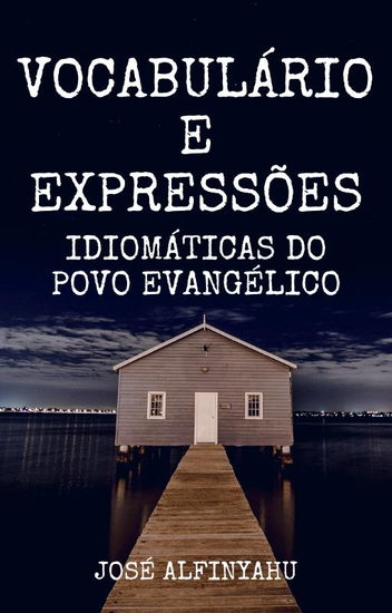 Vocabulário e Expressões idiomáticas do povo evangélico - Dicionário da Língua Gospel - cover