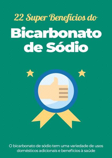 22 Super Benefícios do Bicarbonato de Sódio - O bicarbonato de sódio tem uma variedade de usos domésticos adicionais e benefícios à saúde - cover