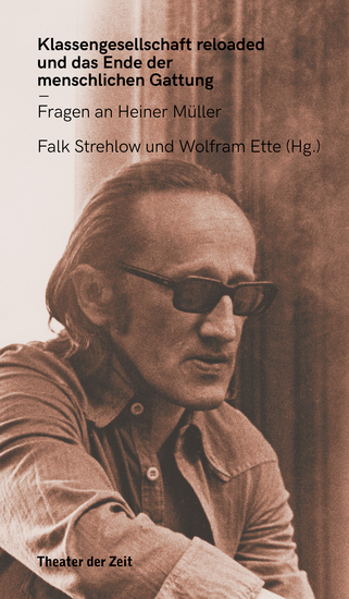 Klassengesellschaft reloaded und das Ende der menschlichen Gattung - Fragen an Heiner Müller - cover