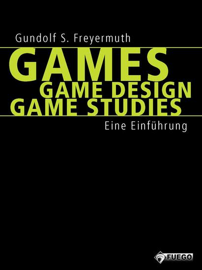 Games | Game Design | Game Studies - Eine Einführung (Deutschsprachige Ausgabe) - cover