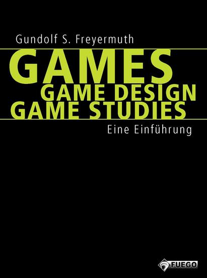 Games | Game Design | Game Studies - Eine Einführung (Deutschsprachige Ausgabe) - cover