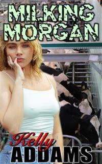 Milking Morgan