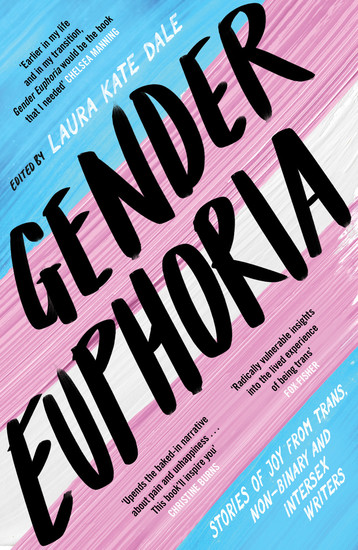Gender Euphoria - Stories of joy from trans non-binary and intersex writers - cover