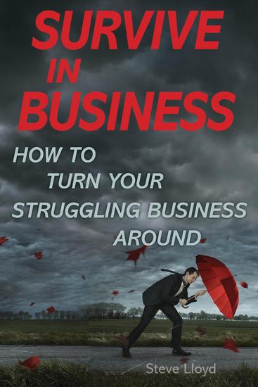 Survive in Business - How to Turn Your Struggling Business Around - cover