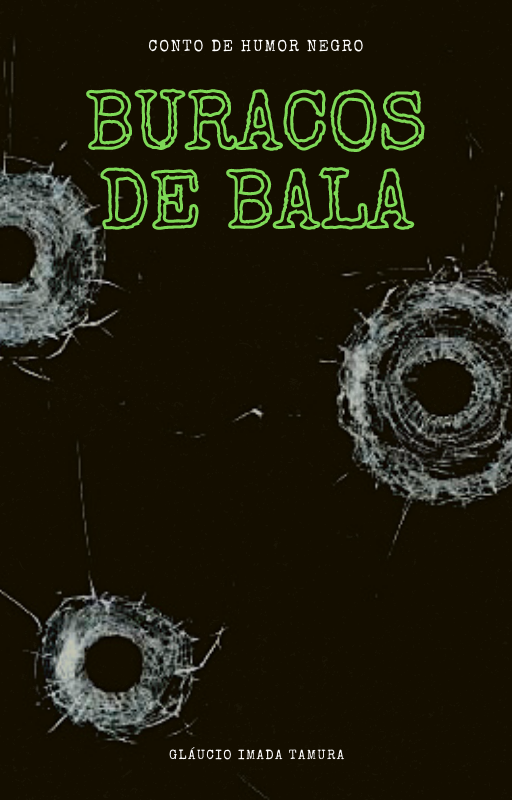 Buracos de bala - Humor Negro Terror Suspense Mistério - cover