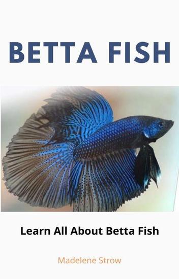 Betta Fish - Learn all about Betta Fish - cover