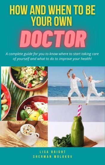 How and When to Be Your Own Doctor - cover