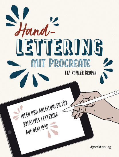 Handlettering mit Procreate - Ideen und Anleitungen für kreatives Lettering auf dem iPad - cover