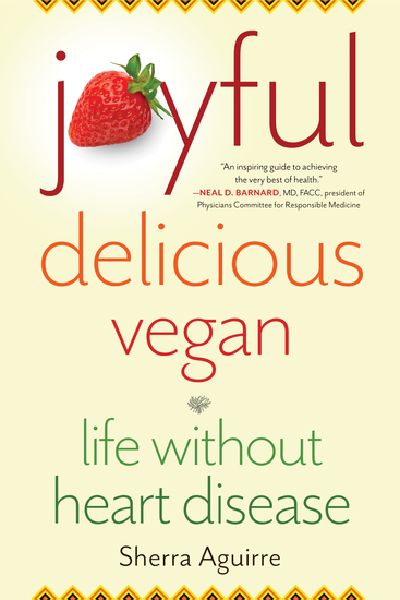 Joyful Delicious Vegan - Life Without Heart Disease - cover