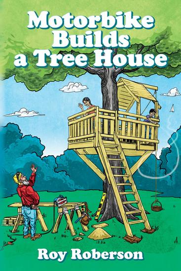 Motorbike Builds a Treehouse - cover
