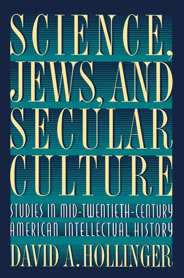 Science Jews and Secular Culture - Studies in Mid-Twentieth-Century American Intellectual History - cover