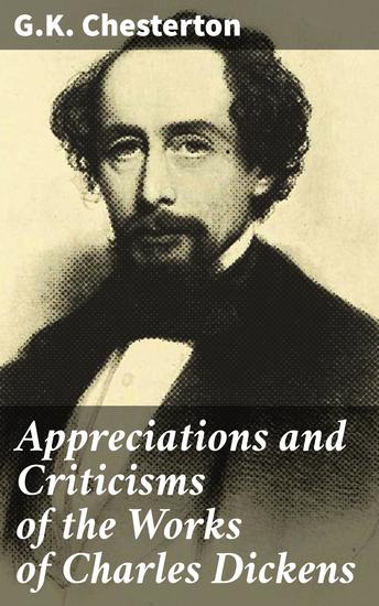 Appreciations and Criticisms of the Works of Charles Dickens - cover