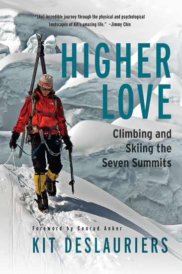 Higher Love - Climbing and Skiing the Seven Summits - cover