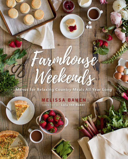 Farmhouse Weekends - Menus for Relaxing Country Meals All Year Long - cover