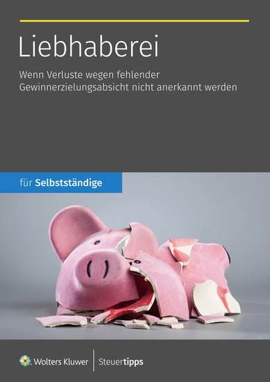 Liebhaberei - Wenn Verluste wegen fehlender Gewinnerzielungsabsicht nicht anerkannt werden - cover