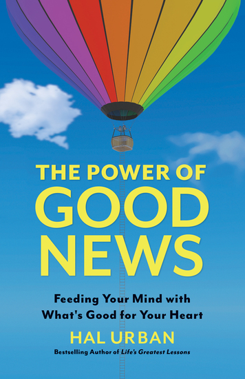 The Power of Good News - Feeding Your Mind with What’s Good for Your Heart - cover