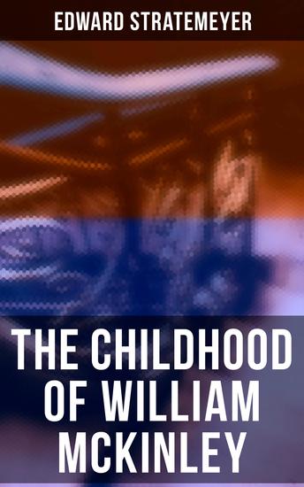 The Childhood of William McKinley - cover