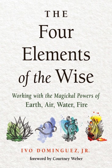 Four Elements of the Wise - Working with the Magickal Powers of Earth Air Water Fire - cover