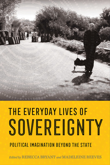 The Everyday Lives of Sovereignty - Political Imagination beyond the State - cover