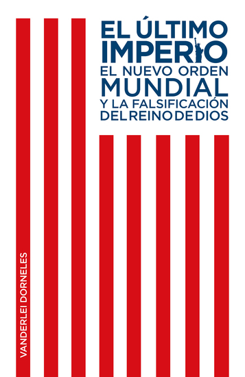 El último imperio - El nuevo orden mundial y la falsificación del reino de Dios - cover