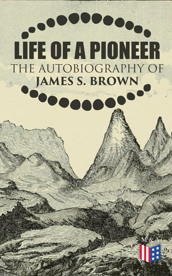 Life of a Pioneer: The Autobiography of James S Brown - cover