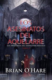 Los Asesinatos Del Aquelarre - Libro 3 De Los Misterios Del Inspector Sheehan