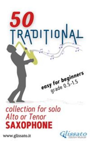 50 Traditional - collection for solo Alto or Tenor Saxophone - Easy for Beginners - cover